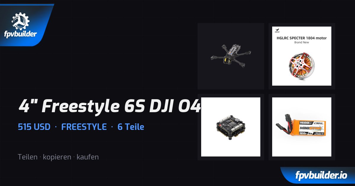 4" Freestyle 6S DJI O4 · FPVBuilder