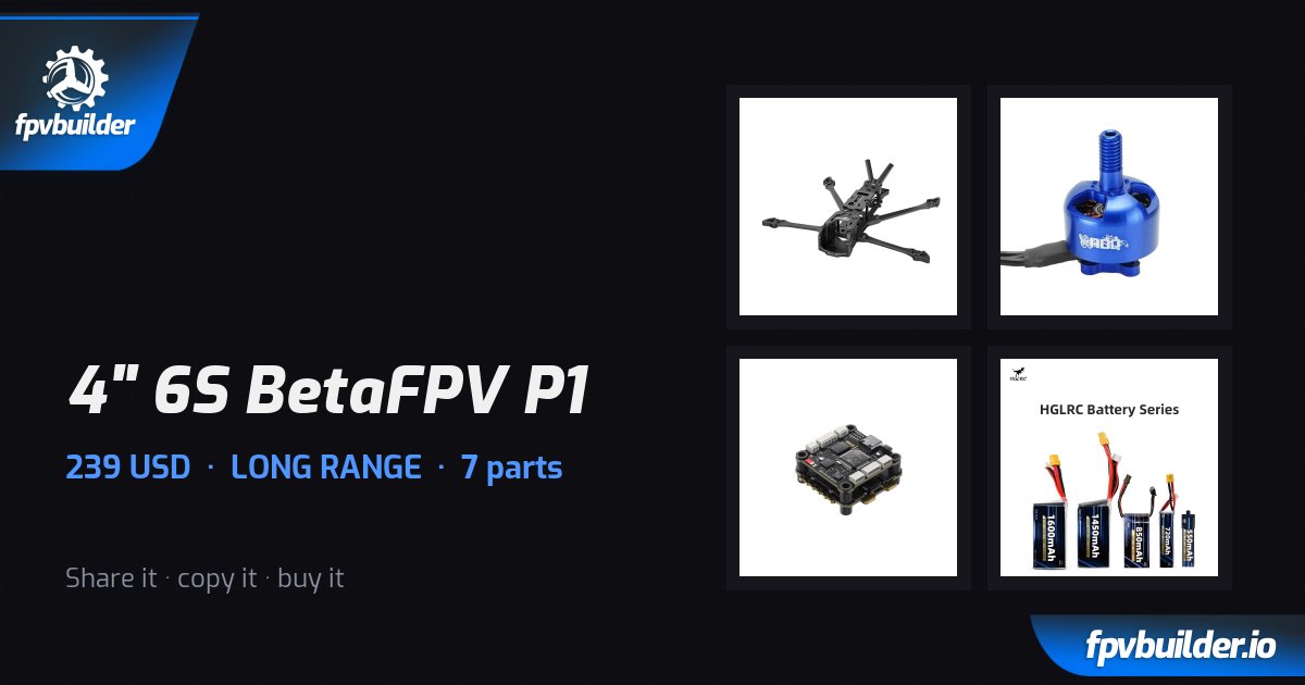 4" 6S BetaFPV P1 — FPVBuilder