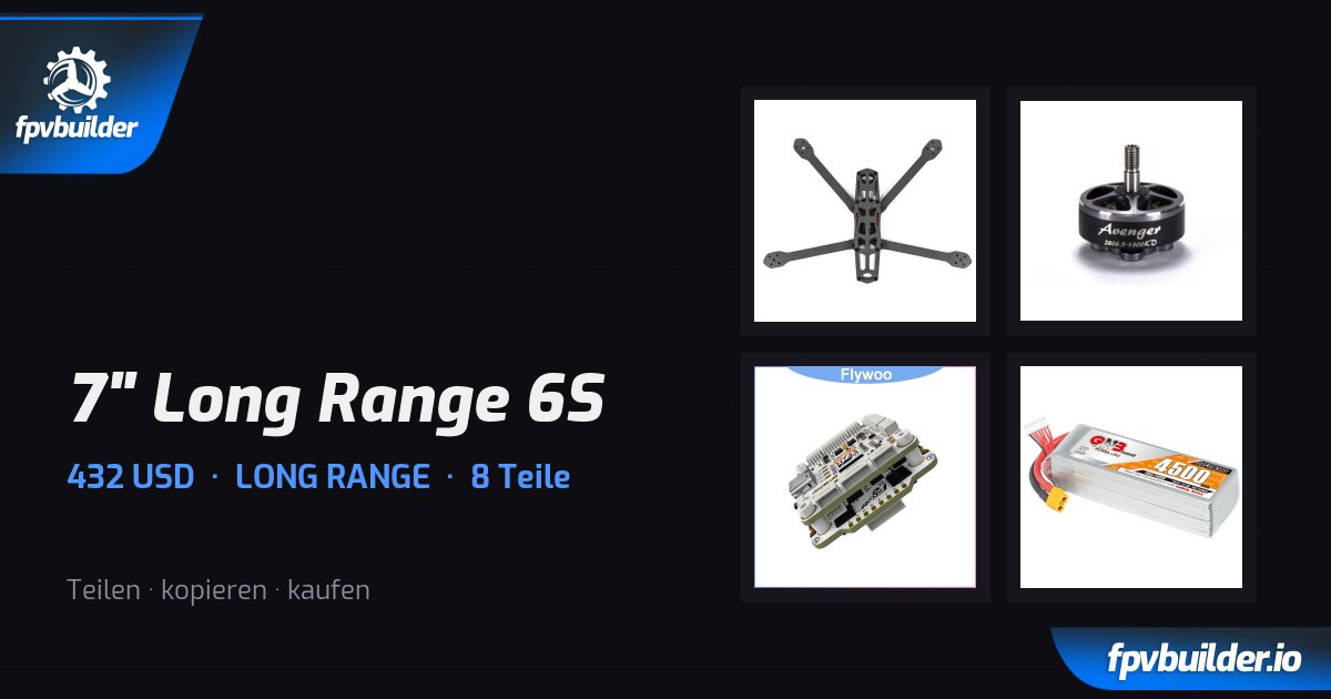 7" Long Range 6S — FPVBuilder