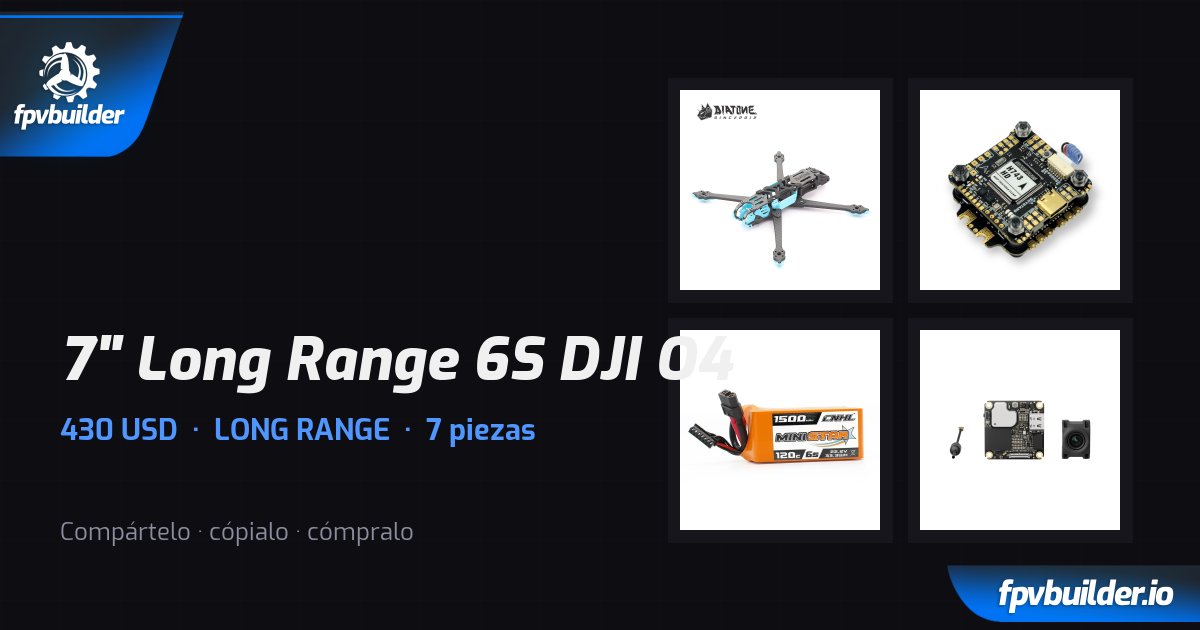 7" Long Range 6S DJI O4 — FPVBuilder