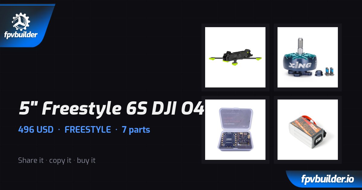 5" Freestyle 6S DJI O4 — FPVBuilder