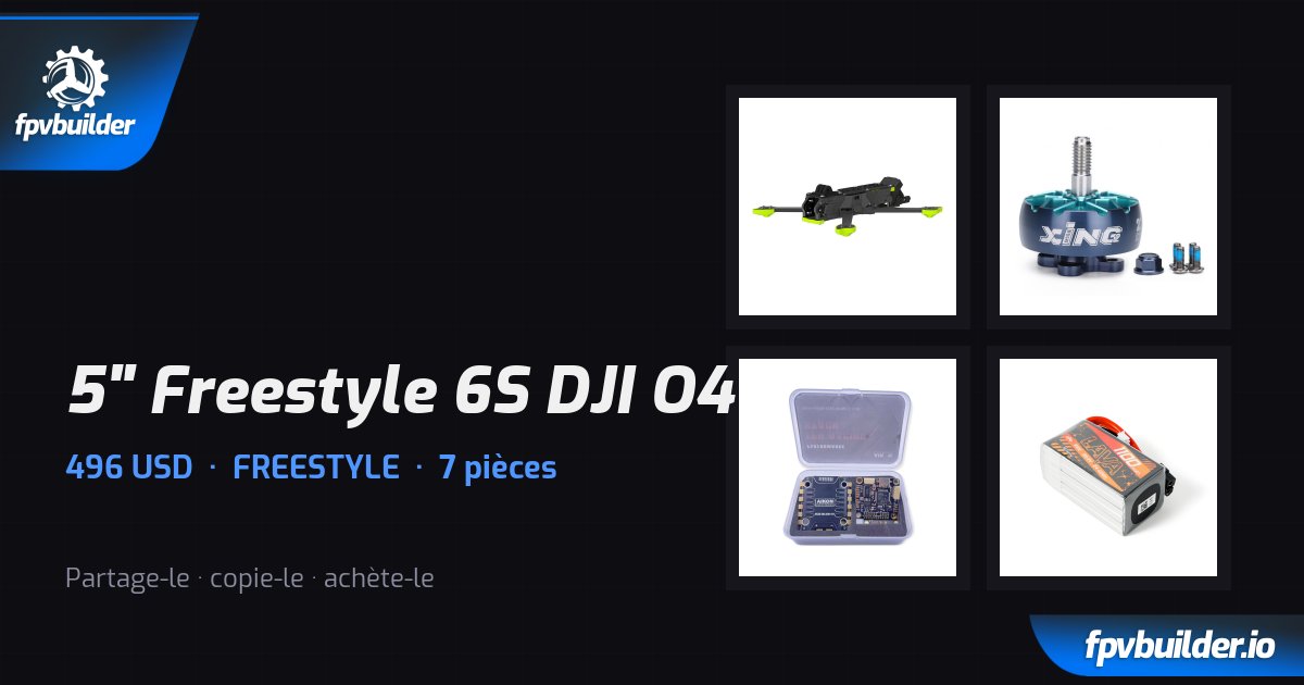 5" Freestyle 6S DJI O4 — FPVBuilder