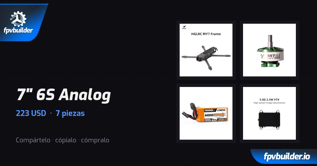 7" 6S Analog — FPVBuilder