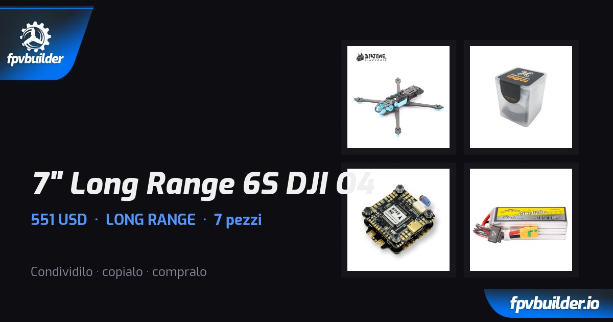 7" Long Range 6S DJI O4 — FPVBuilder