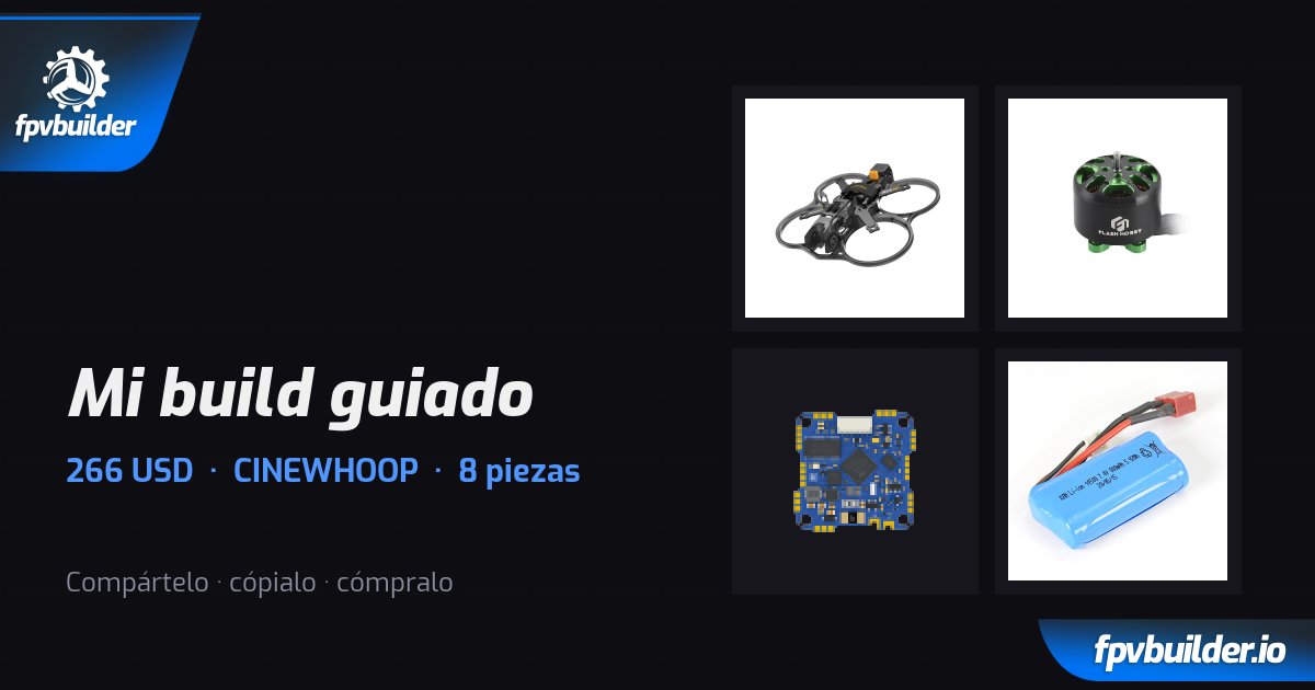Mi build guiado — FPVBuilder