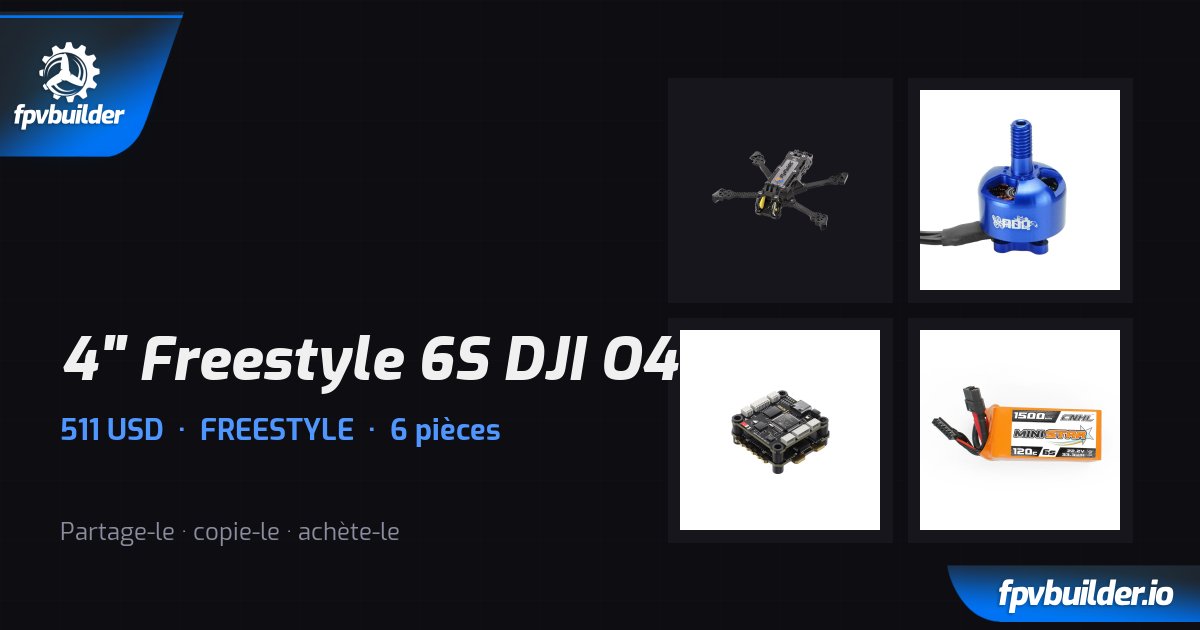 4" Freestyle 6S DJI O4 · FPVBuilder