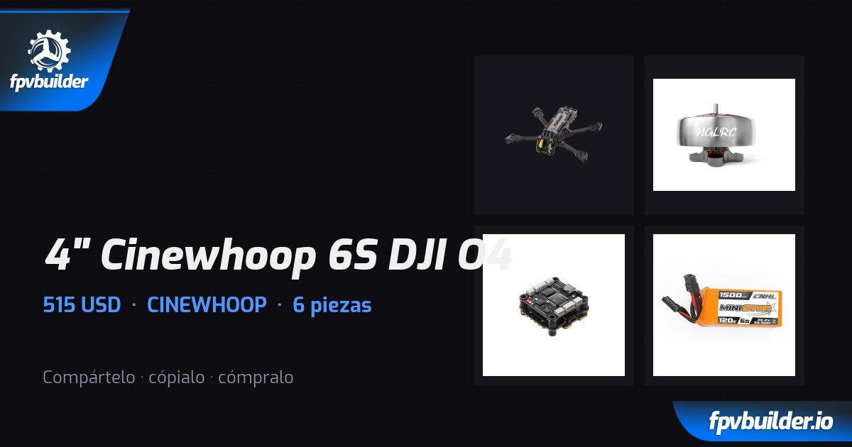4" Cinewhoop 6S DJI O4 — FPVBuilder