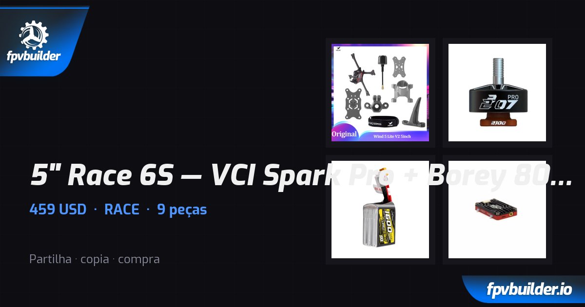 5" Race 6S — VCI Spark Pro + Borey 80A (IG inspired) — FPVBuilder