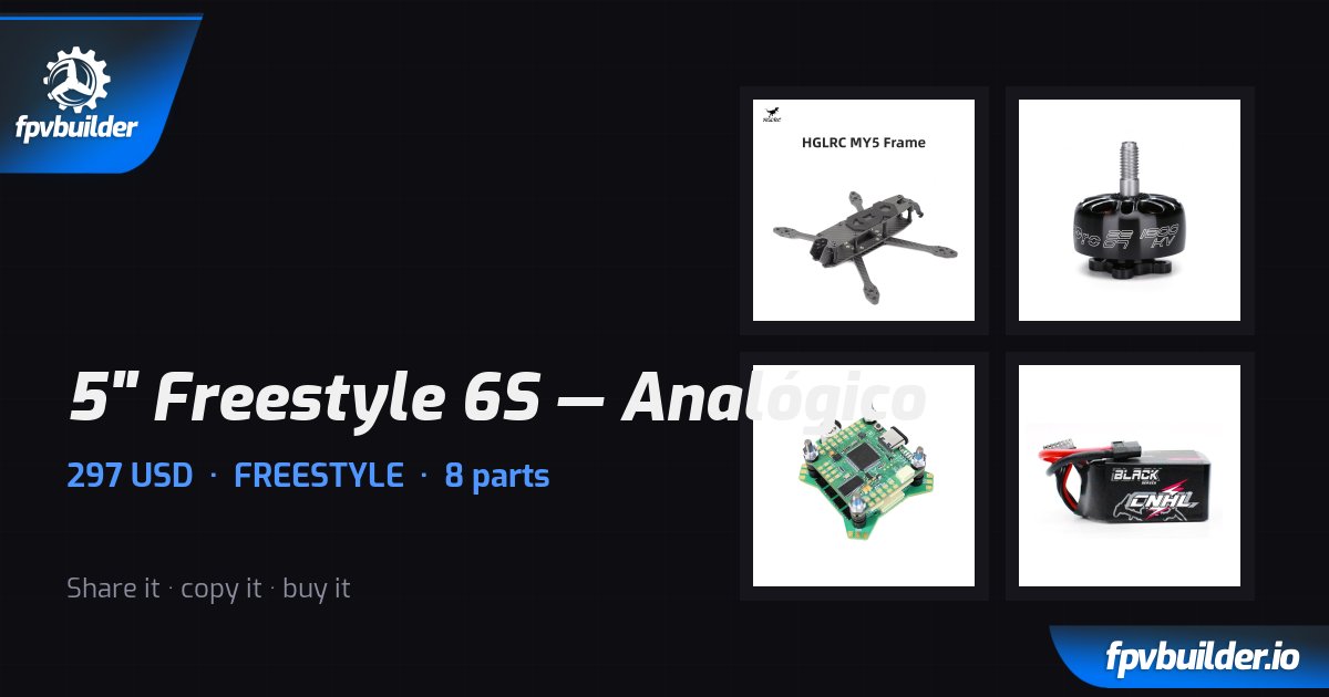 5" Freestyle 6S — Analógico — FPVBuilder
