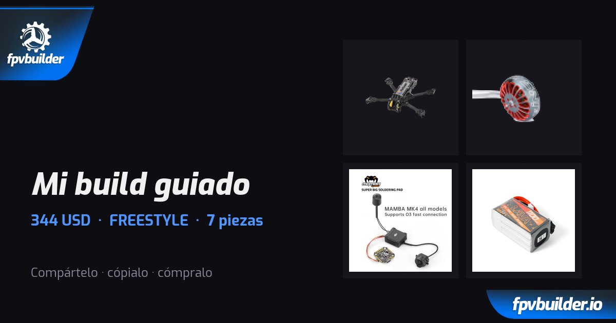 Mi build guiado — FPVBuilder