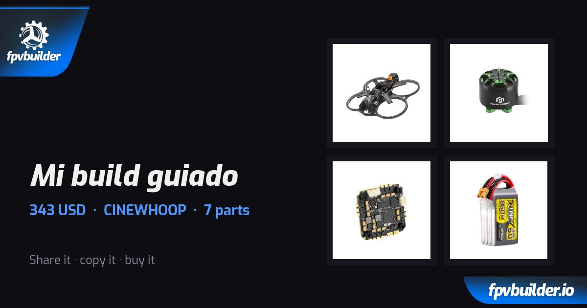 Mi build guiado — FPVBuilder