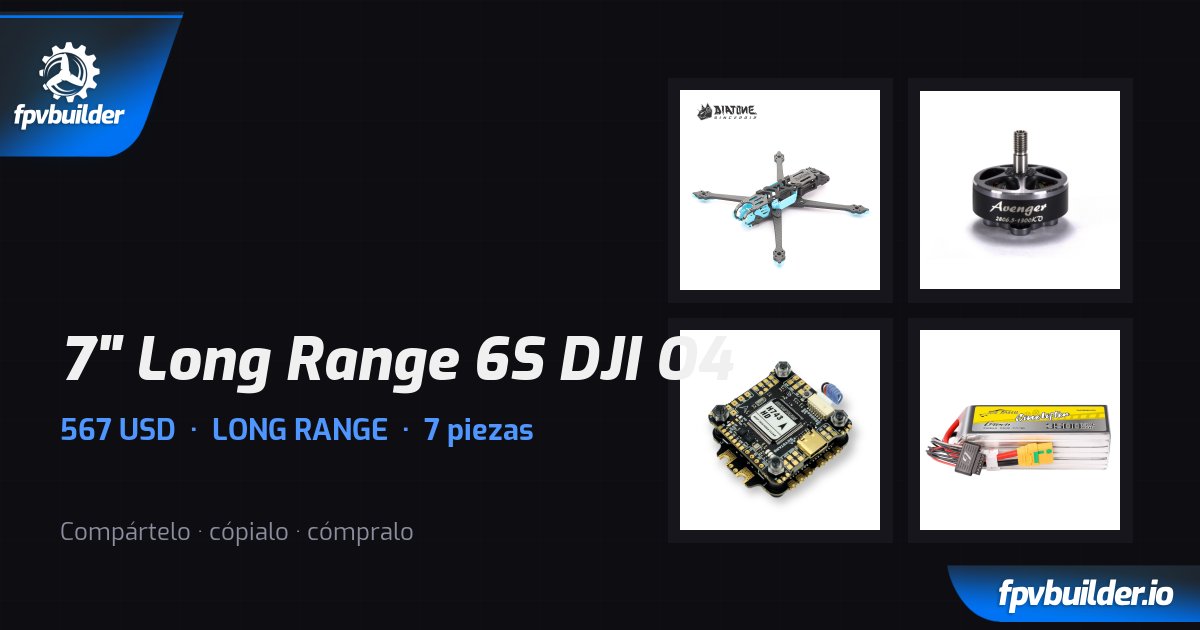 7" Long Range 6S DJI O4 — FPVBuilder