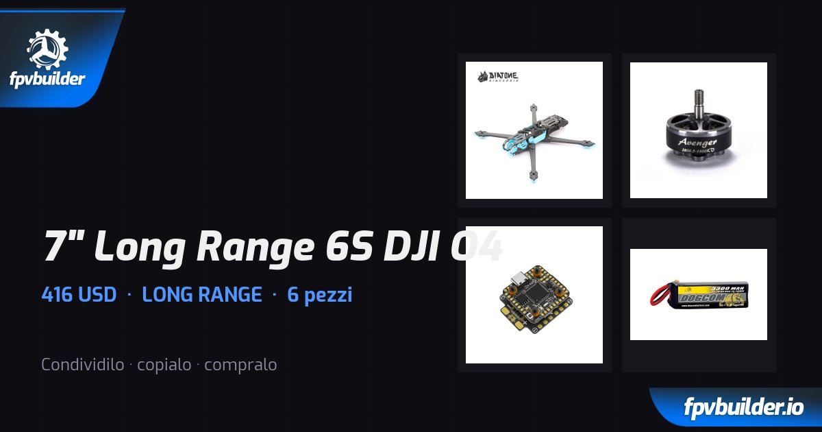 7" Long Range 6S DJI O4 — FPVBuilder